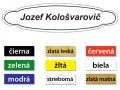 Plastová menovka použiteľná na dvere, prípadne schránku.
Farebný plast, hrúbka 1,2 mm.Praktické a estetické menovky na schránku či dvere na predaj. Materiál použitý na výrobu je gravírovací plast, z tohto dôvodu sú vhodné nielen do interiéru ale aj exteriéru. Ponúkané farebné variácie sú nasledovné: biela, čierna, zlatá, strieborná , žltá, modrá, zelená, možné dodať lesklé či matné. Veľkosť či tvar  ako aj typ písma je po konzultácií telefonicky či emailom možné zmeniť. Na upevnenie je možné použiť lepiacu pásku umiestnenú na zadnej strane výrobku. V prípade potreby je možné dodať výrobok s otvormi na skrutky.