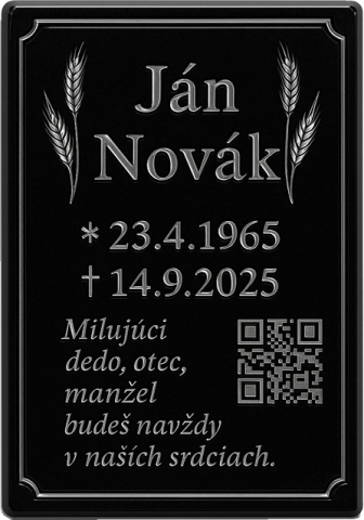 Prémiová hrobová tabuľka – elegantná, odolná a bez starostí
Vysokolesklý hliníkový kompozit (nie plast!) poskytuje trvalú estetiku a mimoriadnu stabilitu. Materiál je dlhodobo odolný voči počasiu a nestráca svoj vzhľad – skvelá voľba pre tých, ktorí chcú kvalitu bez údržby.

Prečo je to skvelé riešenie

  Pevný Alu kompozit – bez praskania a krútenia, odolný voči UV žiareniu aj mrazu.
  Vysoký lesk – dôstojný, reprezentatívny vzhľad, ktorý vynikne.
  Bezúdržbovosť – stačí občasné umytie alebo pretretie.
  Presné gravírovanie – písmo, ornamenty aj fotografie v nádhernom detaile.
  Skvelý pomer cena/výsledok – luxusný efekt za rozumnú cenu.


Možnosti na mieru

  Mená, dátumy, venovania, citáty a dekorácie podľa želania.
  Fotografia s jemnou retušou je súčasťou návrhu.
  Farebné kombinácie: napr. výrazný strieborno-čierny kontrast.
  Rôzne rozmery – od kompaktných až po veľkoformátové riešenia.


Technika a spracovanie

  Materiál: viacvrstvový ACP (Dibond) pre špičkovú pevnosť.
  Povrch: vysoký lesk, UV stabilita, odolnosť voči poveternosti.
  Detail: čisté hrany, kontrastný a čitateľný gravír.


Uchytenie

  Na želanie lepiace podložky alebo montážne otvory.
  Radi poradíme ideálny spôsob osadenia.


QR kód spomienok – vaše príbehy stále po ruke
Táto tabuľka môže obsahovať QR kód, vďaka ktorému si uložíte spomienky (fotografie, texty, hudbu, video či odkaz na pamätnú stránku). Vždy, keď prídete na miesto, jednoducho naskenujete QR kód a vaše spomienky sa vám okamžite vybavia – znovu a znovu. Je to moderný a citlivý spôsob, ako mať to najdôležitejšie stále pri sebe.